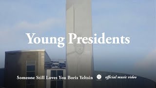 Someone Still Loves You Boris Yeltsin - Young Presidents 