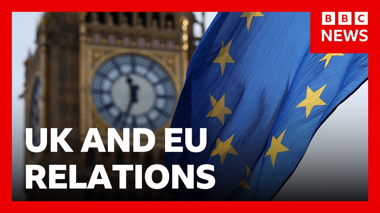 The state of the UK's relationship with the EU | BBC News