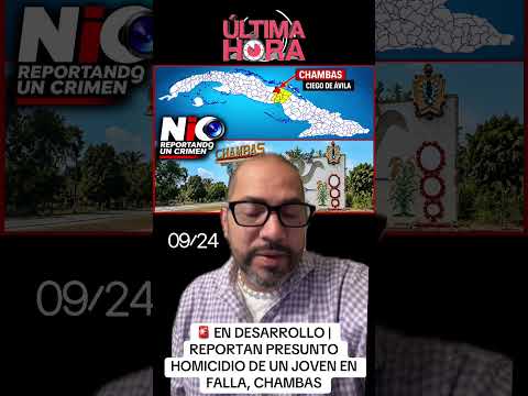 Homicidio en Chambas Ciego de Ávila.