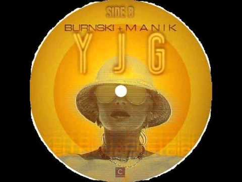 Burnski & MANIK (NYC) - YJG (Maxxi Soundsystem Remix)