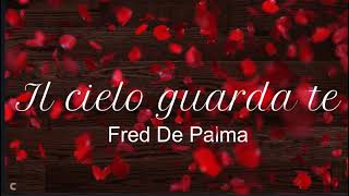 Il cielo guarda te**Fred De Palma