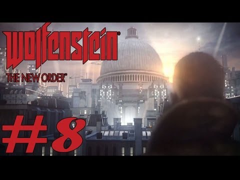Wolfenstein : The New Order - Walkthrough Part 8 [ HD ]