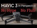 DJI Mavic 3 - Manage Your Expectations!