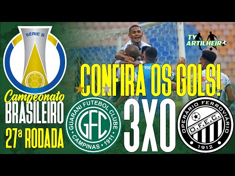 [Série B '20] 27ª Rodada | Guarani FC 3 X 0 Operário FEC | Confira Os Gols | TV ARTILHEIRO