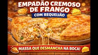 ???? Empadão Cremoso de Frango com Requeijão: Massa Que Desmancha ✨????????️ Empadão Econômico e Delicioso????️????
