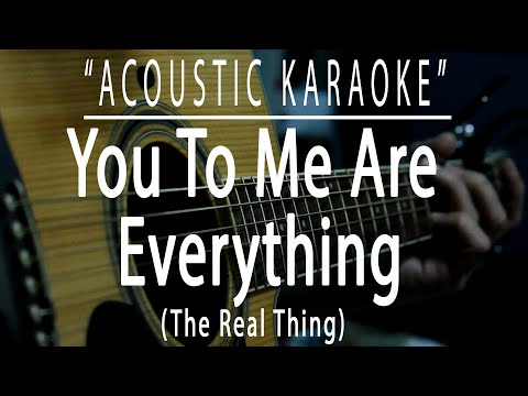 You to me are everything - The Real Thing (Acoustic karaoke)