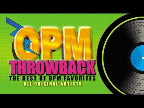 OPM Throwback - The Best Of OPM Favorites 1  Music Collection
