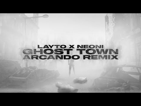 Neoni X Layto - Ghost Town (Arcando Remix - Official Audio)