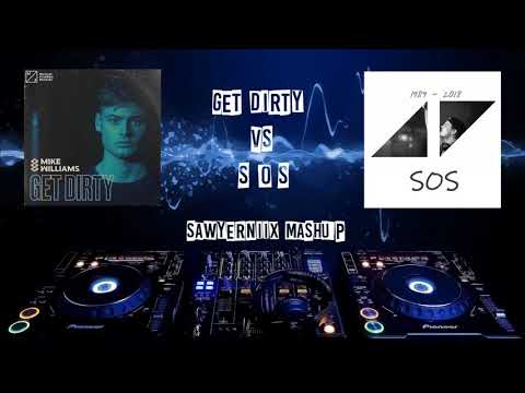 Mike Williams -  get dirty  Vs Avicii -  sos