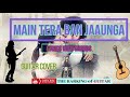 MAIN TERA BAN JAUNGA GUITAR COVER Lesson Kabir Singh Shahid Kiara Akhil Scahdeva