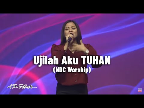 Ujilah Aku TUHAN - NDC Worship