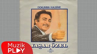 Yaşar Özel - Perşev Dokunma Kalbime (Official Audio)