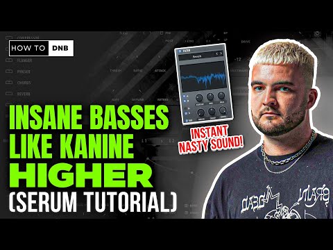 UNSPEAKABLY NASTY BASSLINES like Kanine - Higher - Dancefloor DNB Tutorial in Serum