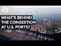 Why U S Ports Are Some Of The Least Efficient In The World