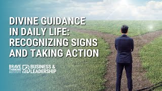 Divine Guidance in Daily Life: Recognizing Signs & Taking Action | John Boggs- Business & Leadership
