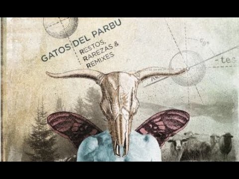 GATOS DEL PARBU – RESTOS, RAREZAS & REMIXES [Full EP]