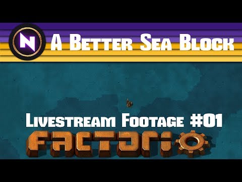 Factorio 0.16 A Better Sea Block - E01 FROM SLAG TO IRON - Livestream Footage