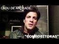 CADU DE ANDRADE "COMPOSITORAS"