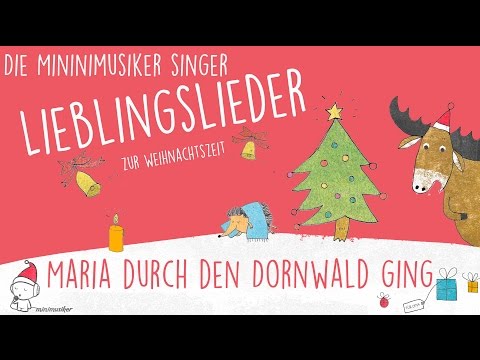 Maria durch den Dornwald ging - Lieblingslieder zur Weihnachtszeit I Die Minimusiker