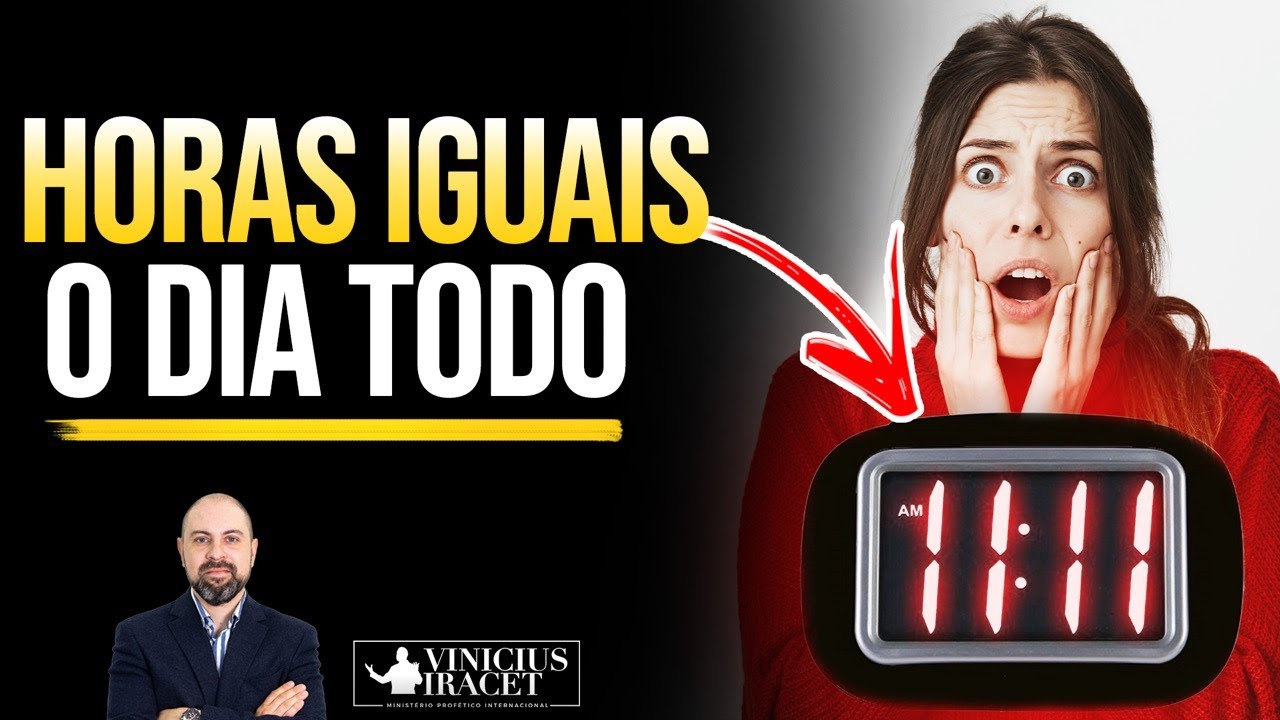 O Mistério das horas iguais e números iguais é um SINAL Poderoso | PROFETA VINICIUS IRACET