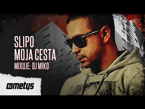 Slipo & DJ Miko ► Moja cesta [2014 • Promo mixtape]