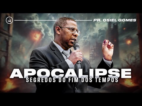 APOCALYPSE - Secrets of the END OF TIMES Revealed | Pr. Osiel Gomes