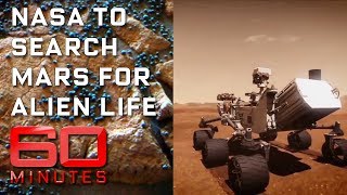The mission to Mars searching for extra-terrestrial beings | 60 Minutes Australia