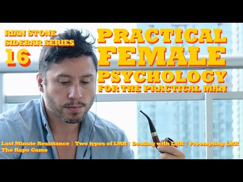Rian Stone ♦ Practical Female Psychology ♦ 16 Last Minute Resistance.