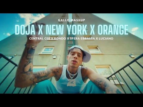 DOJA X NEW YORK X ORANGE (Central Cee, Rondo, Sfera Ebbasta, Luciano) mashup by Gallo
