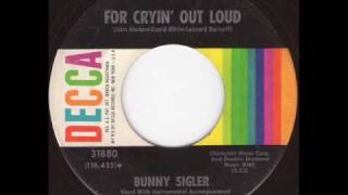 Bunny Sigler -  For Cryin' out loud