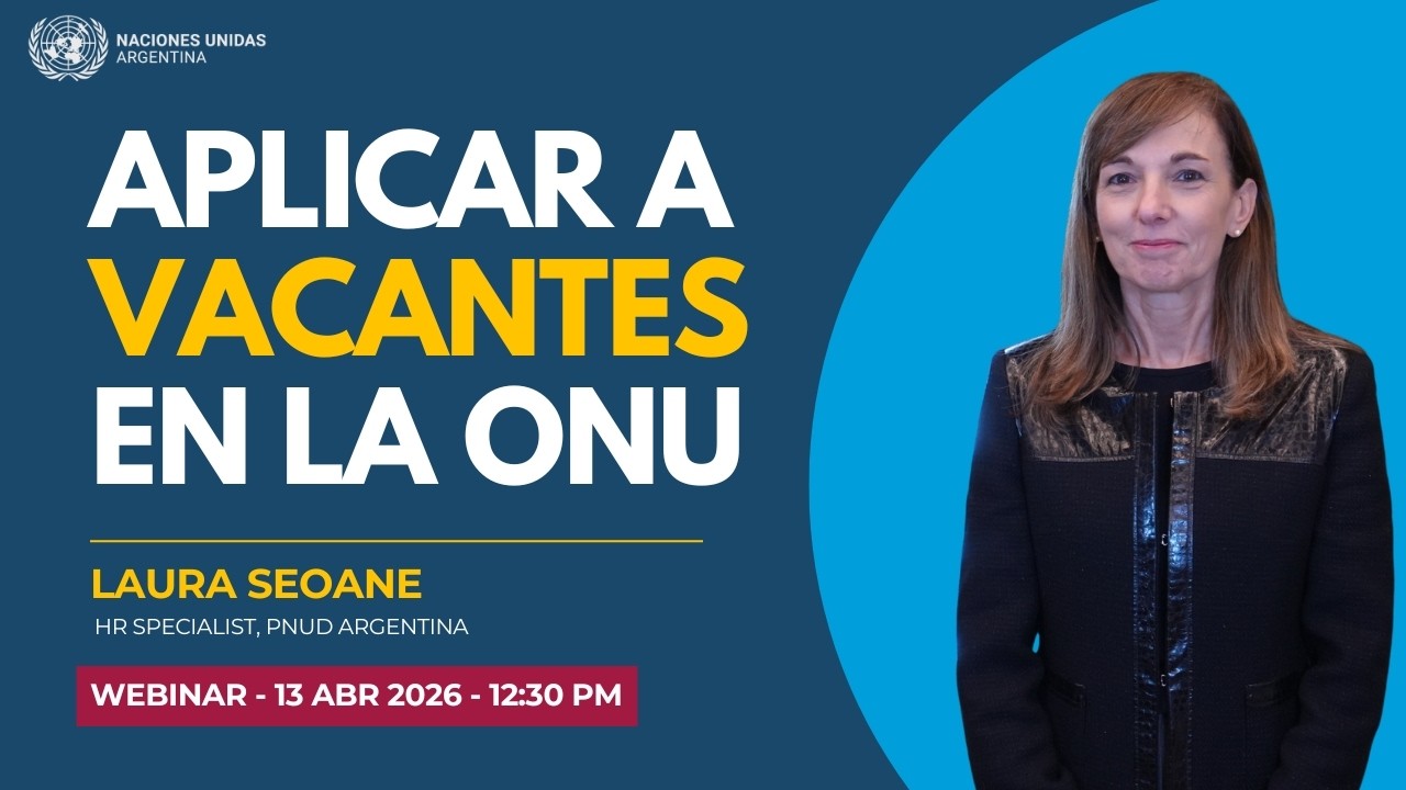 Actividad especial: ¿Cómo aplicar a oportunidades laborales en Naciones Unidas?