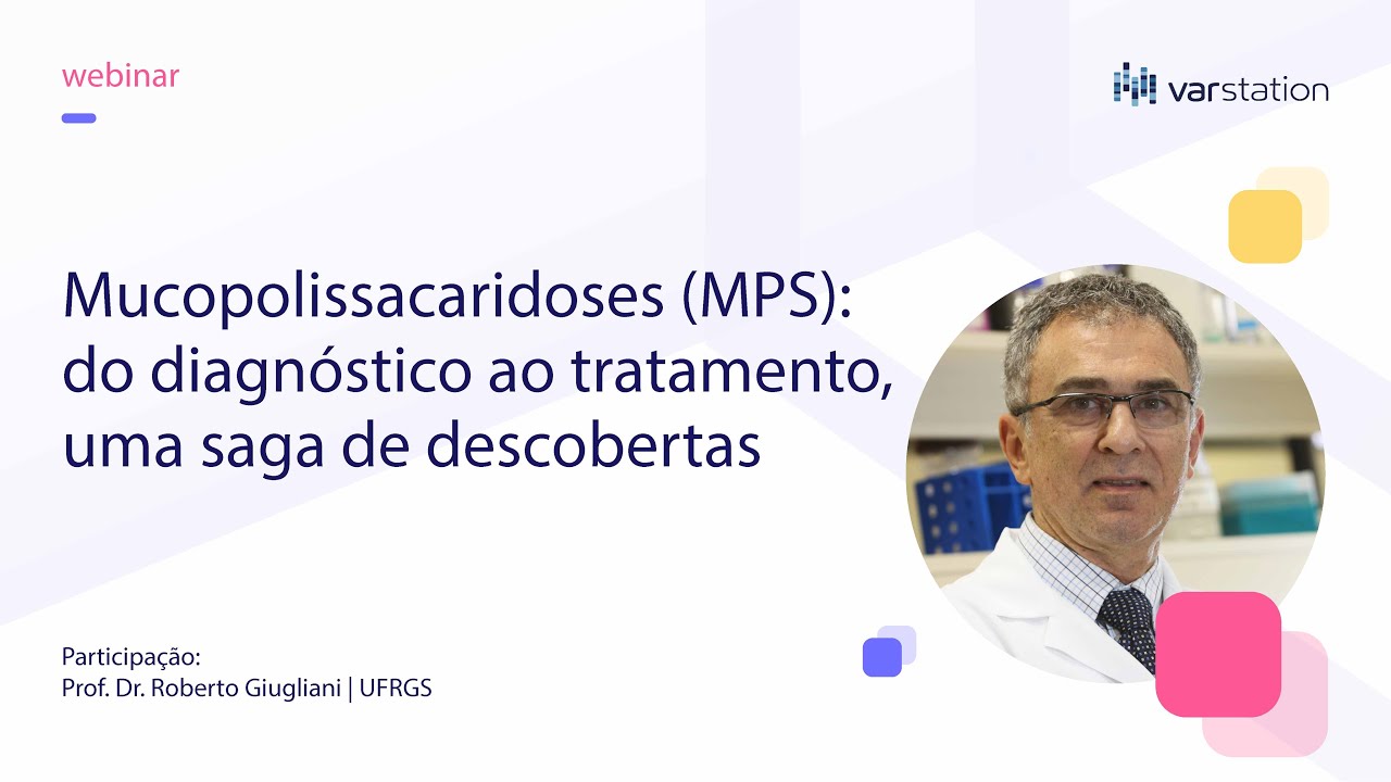 [Webinar] Mucopolissacaridoses (MPS): do diagnóstico ao tratamento, uma saga de descobertas