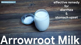 arrowroot milk recipe | arrowroot benefits | effective home remedies for upset stomach