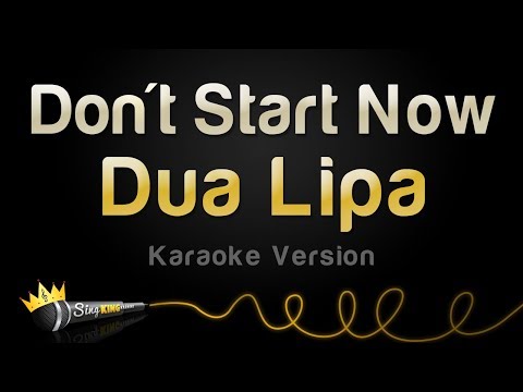 Dua Lipa - Don&#39;t Start Now (Karaoke Version)