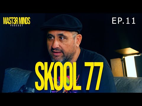 MAST3R MINDS Ep.11  ft. SKOOL 77