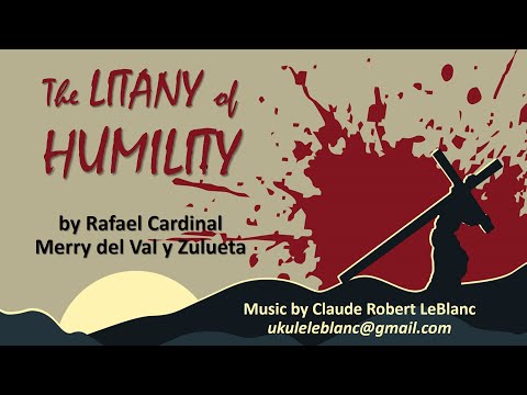 The LITANY of HUMILITY--music by Claude Robert LeBlanc