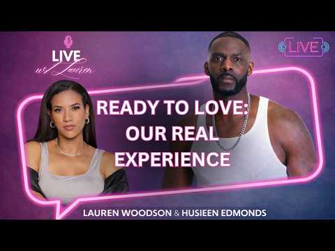 LIVE W/ LAUREN | Ready To Love: Our Real Experience