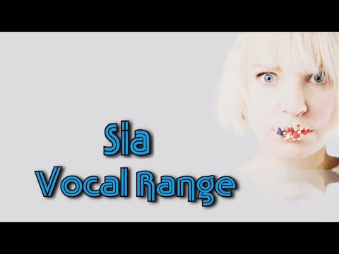 SIA - FULL VOCAL RANGE [A1] (B2-A6)