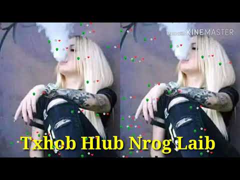 Nkauj Tawm Tshiab 🎵🎧 Txhob Hlub Nrog Laib 🎶🔇 Song 2019 - 2020