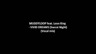 Muddyloop feat. Leon King - Vivid Dreams (Sweet Night) (Vocal mix)