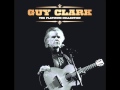 Guy Clark - Don't You Take It Too Bad