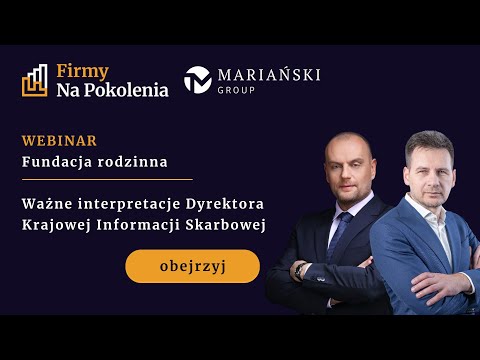 Fundacja rodzinna. Ważne interpretacje Dyrektora KIS #fundacjarodzinna #interpretacje #KIS