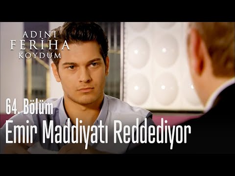 Emir, Ünal'ın parasını reddediyor - Adını Feriha Koydum 64. Bölüm