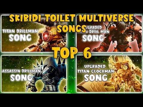 TOP 6 SKIBIDI TOILETS MULTIVERSE SONGS