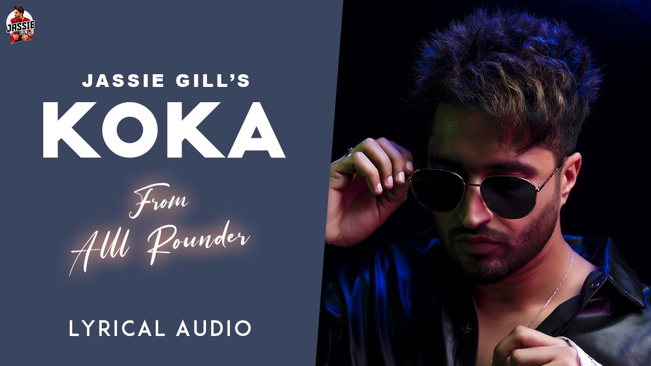 Koka song lyrics in Hindi – Jassi Gill best 2022 Koka song lyrics in Hindi – Jassi Gill best 2022