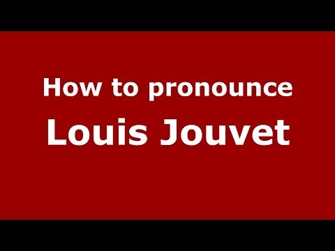 How to pronounce Louis Jouvet (French/France) - PronounceNames.com