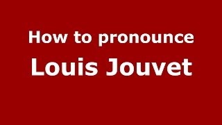 How to pronounce Louis Jouvet