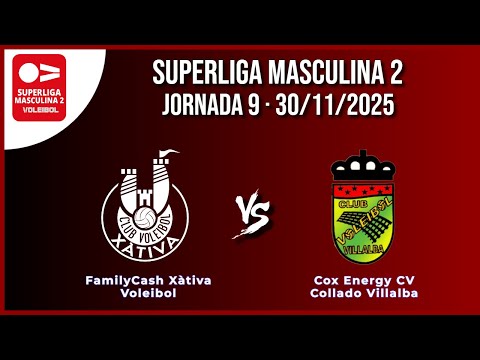 SL2 Masculina · FamilyCash Xàtiva Voleibol - Cox Energy CV Collado Villalba · Jornada 9 · 30/11/2025