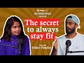 THE SECRET TO ALWAYS STAY FIT With TRIDEV PANDEY Silver Linings With Chhavi Podcast