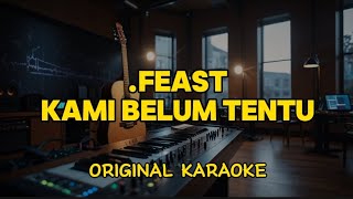 Download lagu .Feast - Kami Belum Tentu (Karaoke Score) mp3 Download lagu .Feast - Kami Belum Tentu (Karaoke Score) mp3